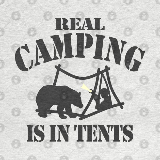 Real Camping Is In Tents by Etopix